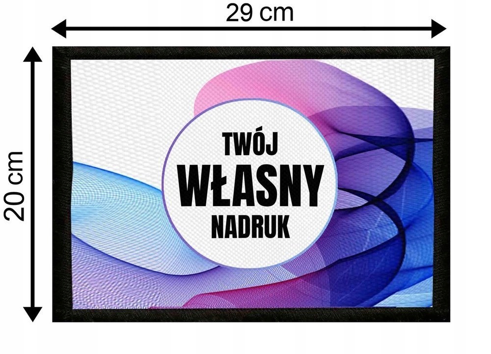 

Naszywka Z Własnym Nadrukiem 29 X 20 cm