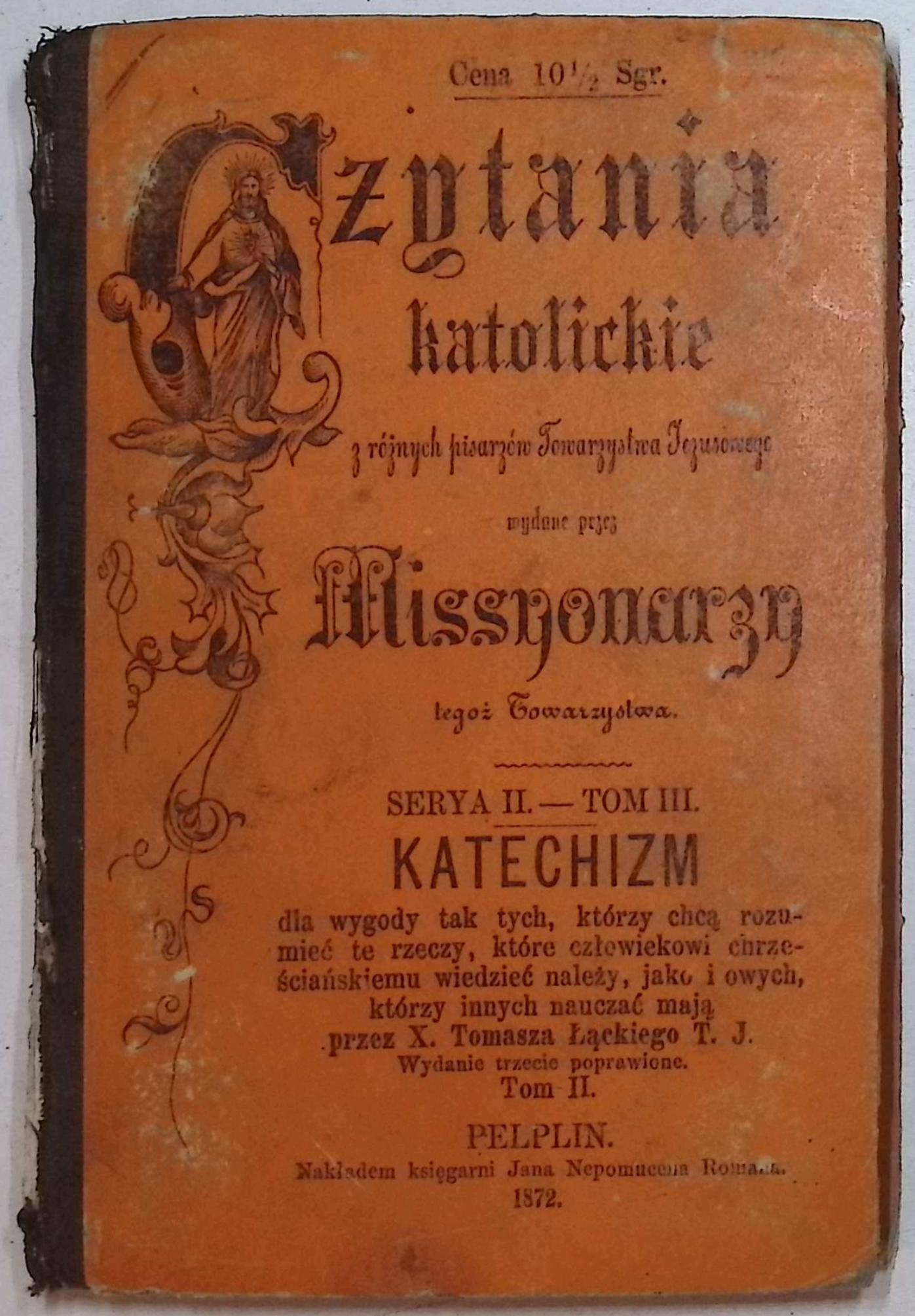 Katechizm dla wygody tak tych, którzy chcą rozumieć. T. II (1872r) - Łącki