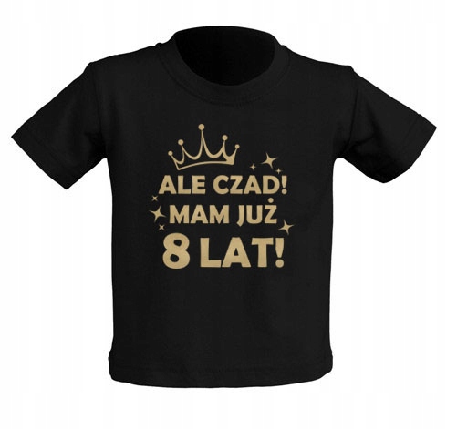 

Koszulka czarna Ale Czad Mam Już 8 Lat 9-11 lat