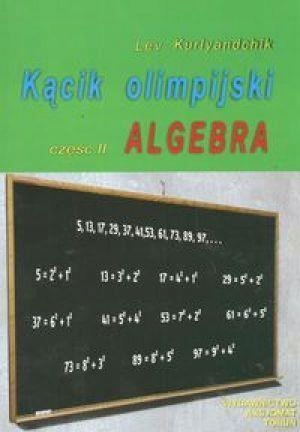 KĄCIK OLIMPIJSKI CZ. II ALGEBRA, LEV KURLYANDCHIK