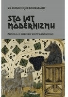 

Sto lat modernizmu. Źródła II Soboru Watykańskiego