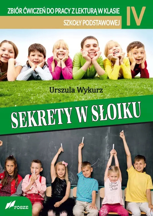 Sekrety w słoiku. Zbiór ćwiczeń do pracy z lekturą w klasie IV szkoły podst