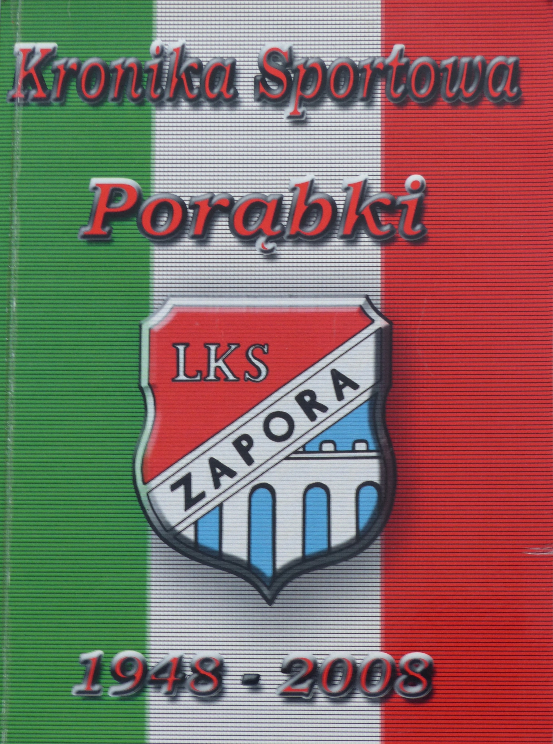 Kronika Sportowa Porąbki 1948-2008