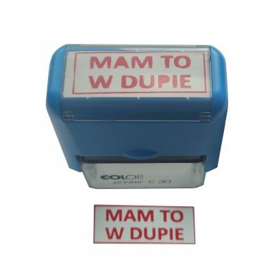

Śmieszna Pieczątka Mam To W Dupie
