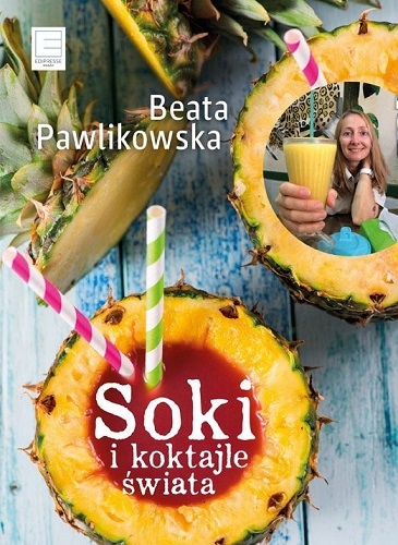 Soki i koktajle świata Beata Pawlikowska