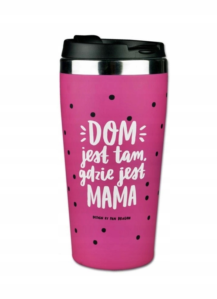 

Kubek termiczny - dom jest gdzie Mama Dzień Matki