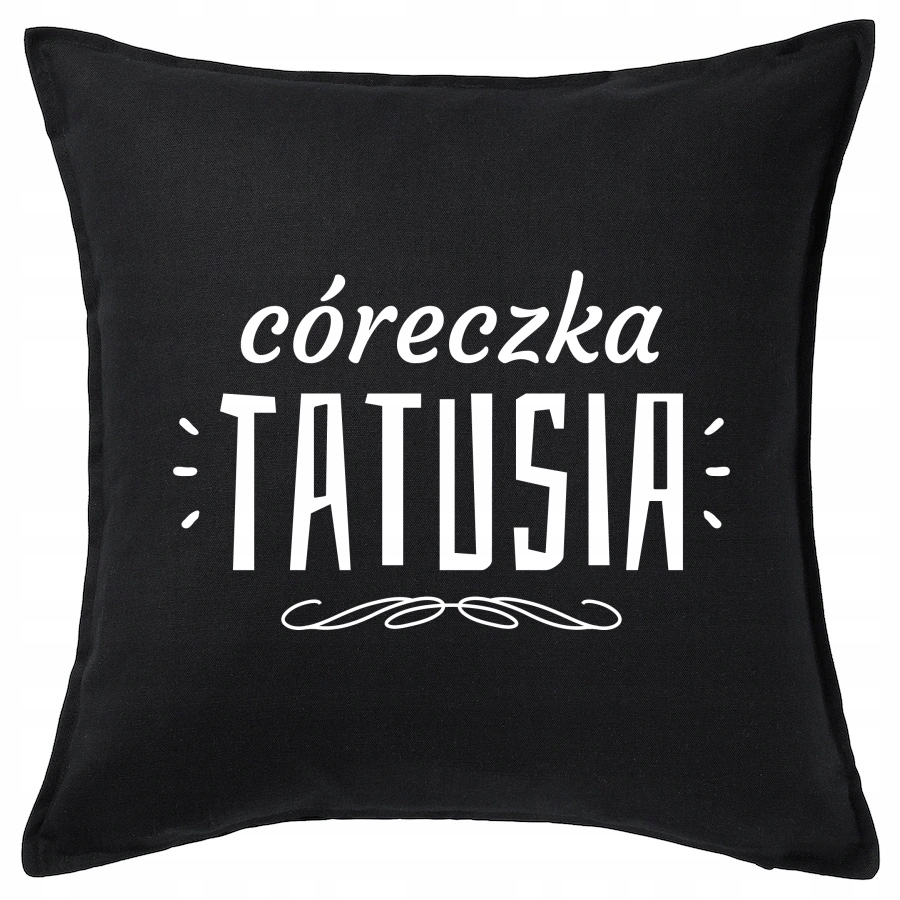

Córeczka Tatusia córka tata poduszka 50x50