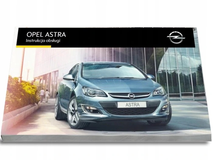 

Opel Astra J 4 wersje 2014 2019 Instrukcja Obsł