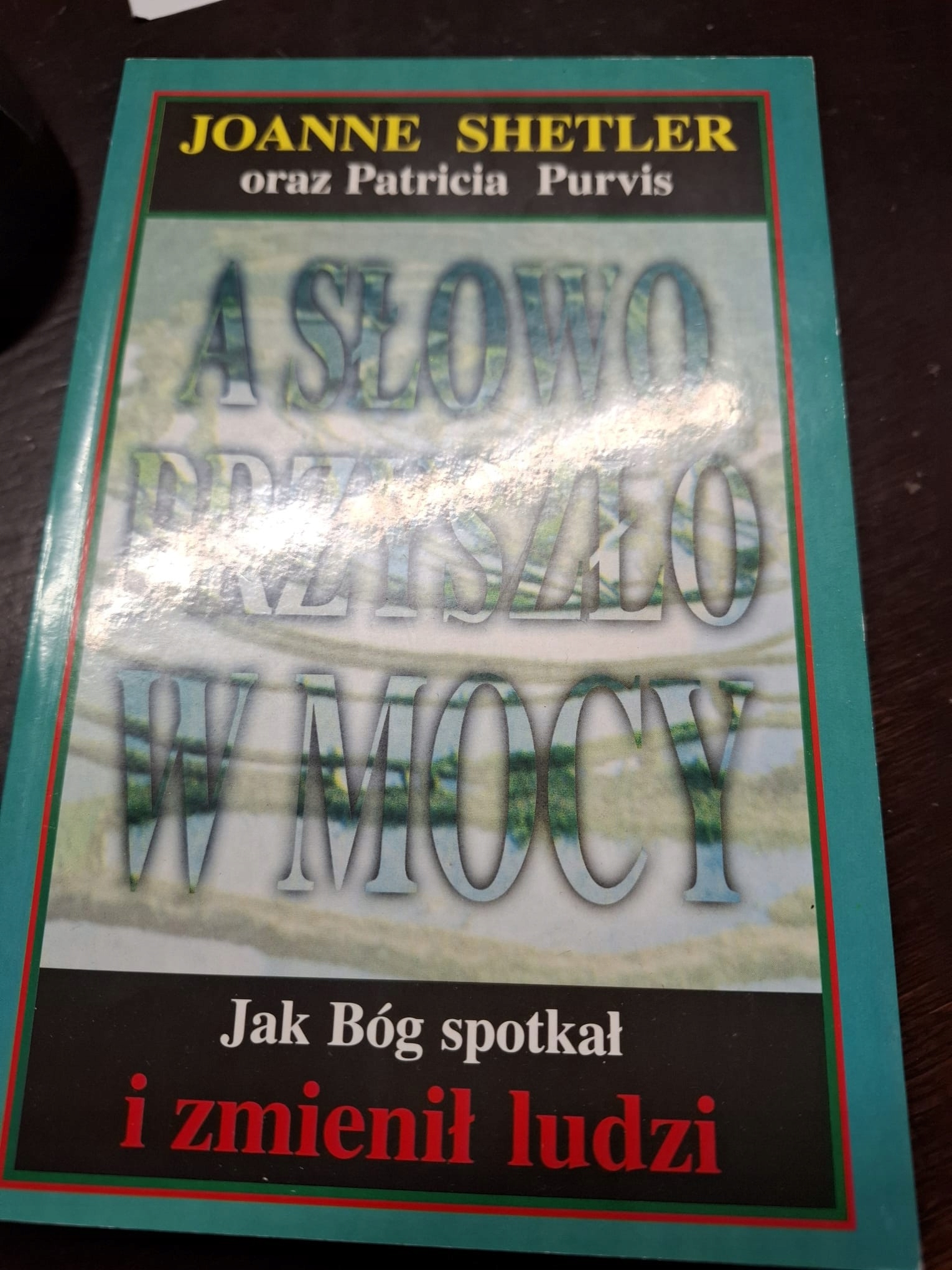 A słowo przyszło w mocy Joanne Shetler, Patricie Purvis