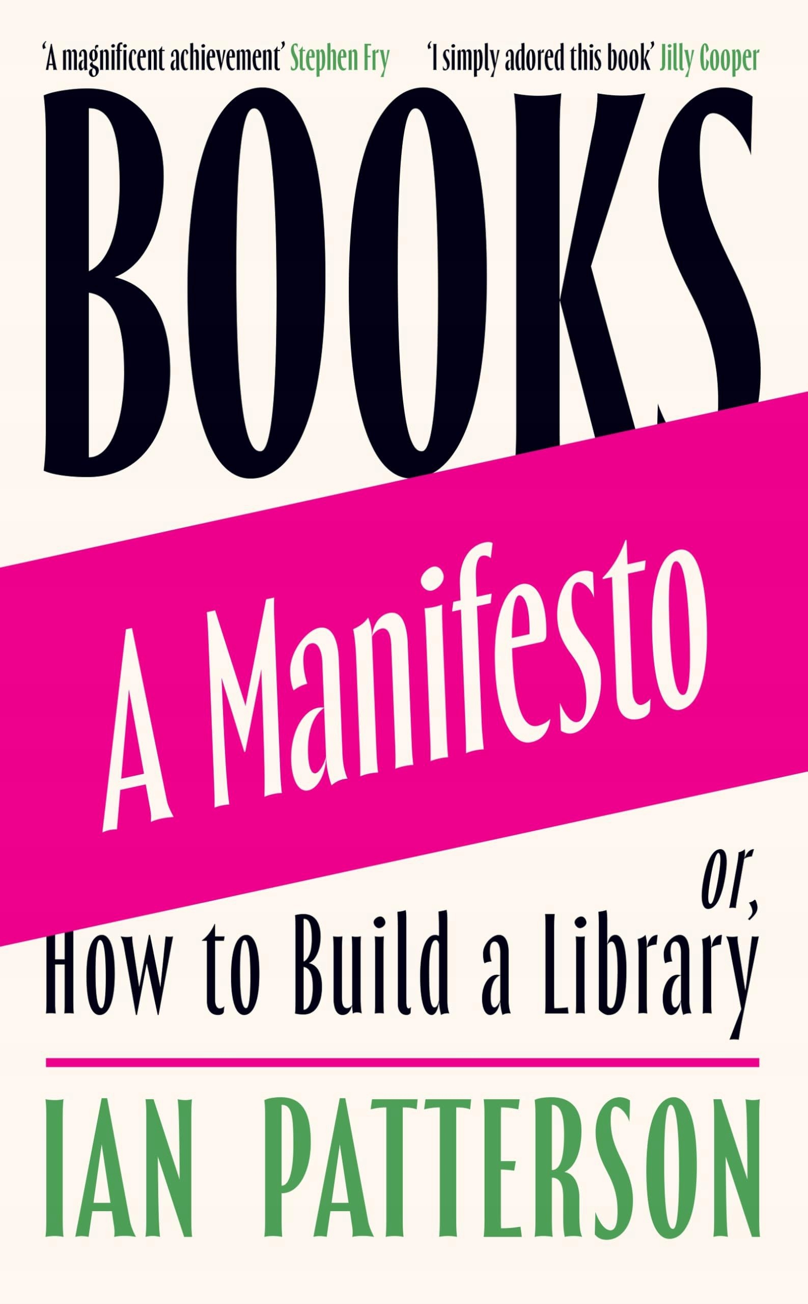 BOOKS - A Manifesto: Or, How to Build a Library - Ian Patterson ...