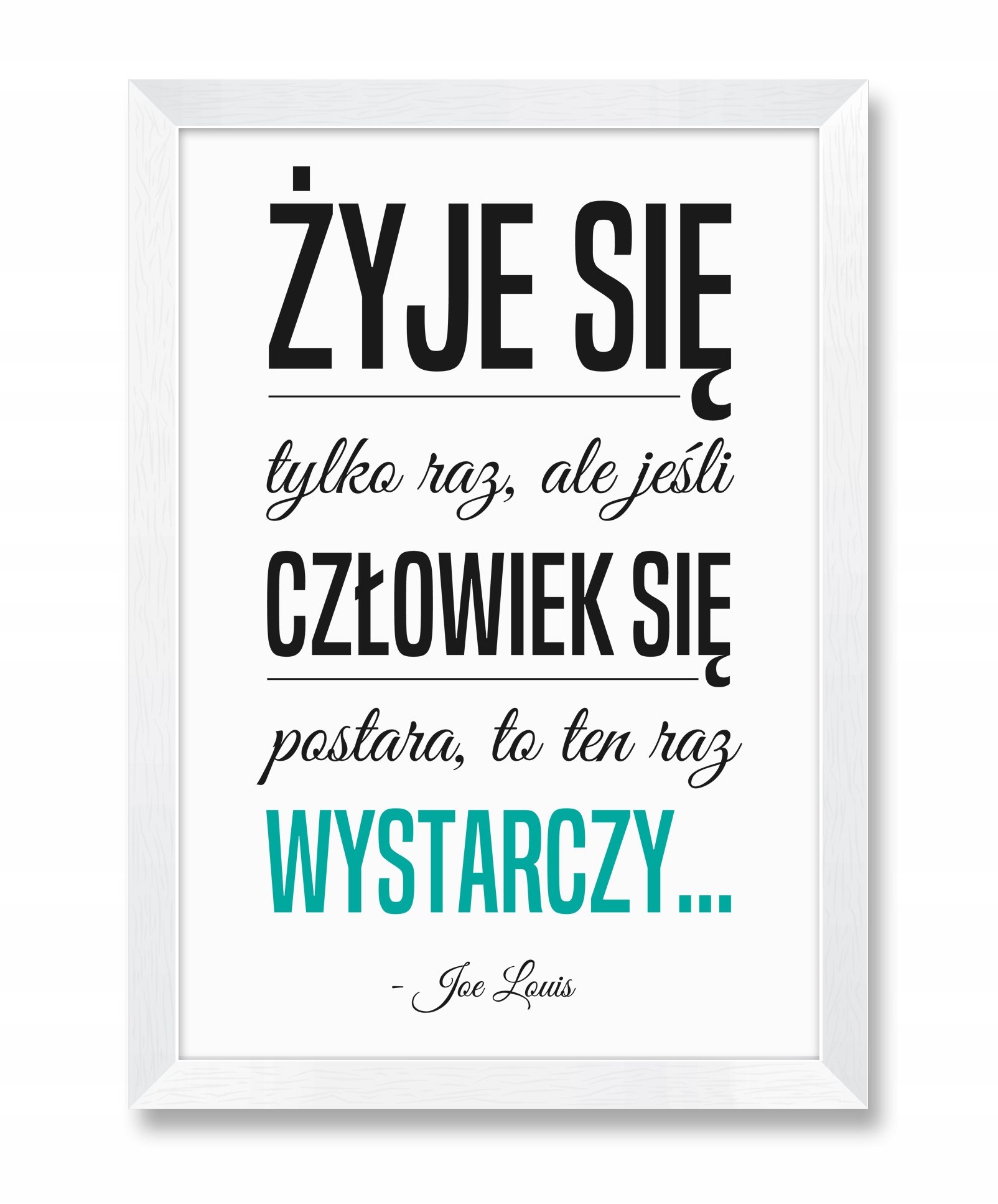 

Obrazy w ramie na ścianę z cytatami do wyboru