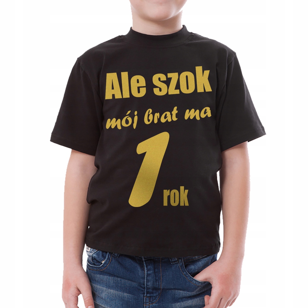 

Ale szok mój brat ma już rok - czarna koszulka 7-8