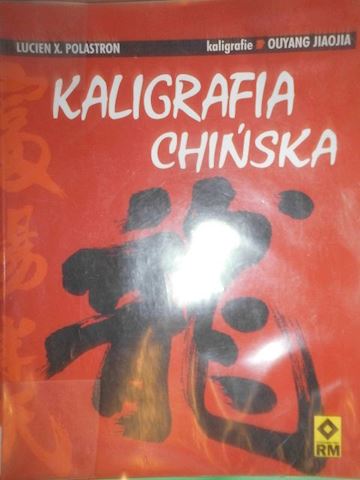 Kaligrafia chińska - Polastron Lucien X