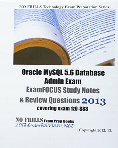 ExamREVIEW Oracle MySQL 5.6 Database Admin Exam ExamFOCUS Study Notes & Rev
