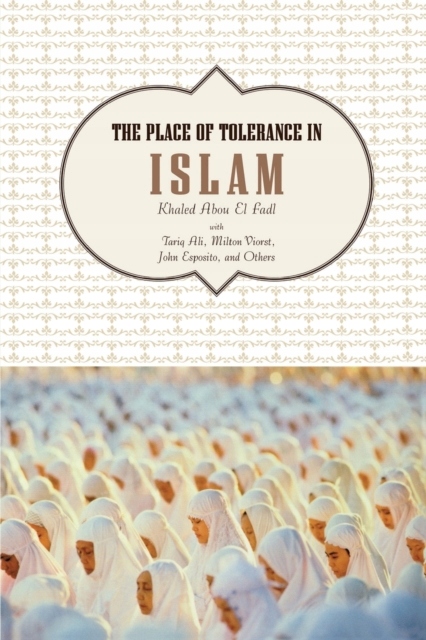 The Place of Tolerance in Islam KHALED ABOU EL FADL