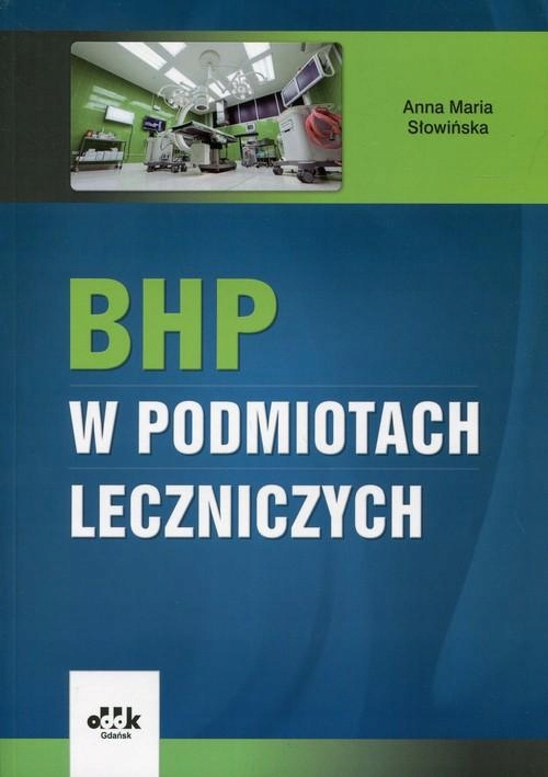 Bhp w podmiotach leczniczych Słowińska Anna Maria