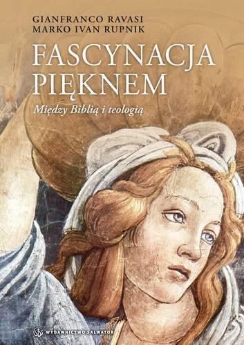 Fascynacja Pięknem. Między Biblią A Teologią