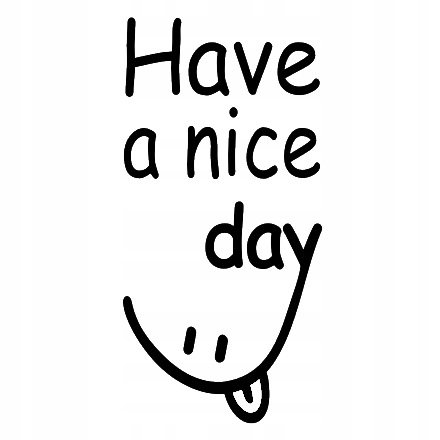 

Napis na ścianę, naklejka - Have a nice day - 239