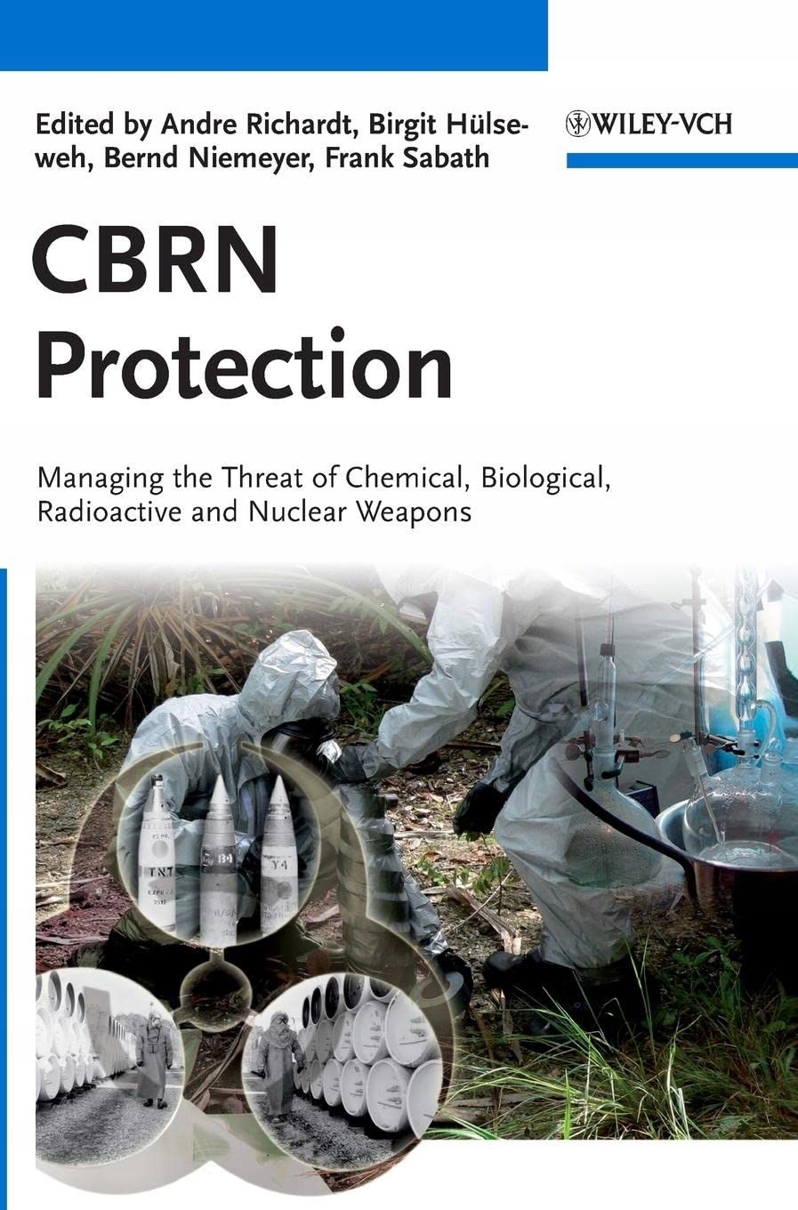 CBRN PROTECTION: MANAGING THE THREAT OF CHEMICAL, BIOLOGICAL, RADIOACTIVE A