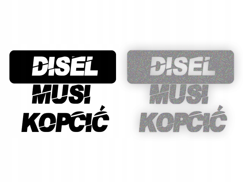 DIESEL MUSI KOPCIĆ - Naklejka na samochód na auto - ODBLASKOWA