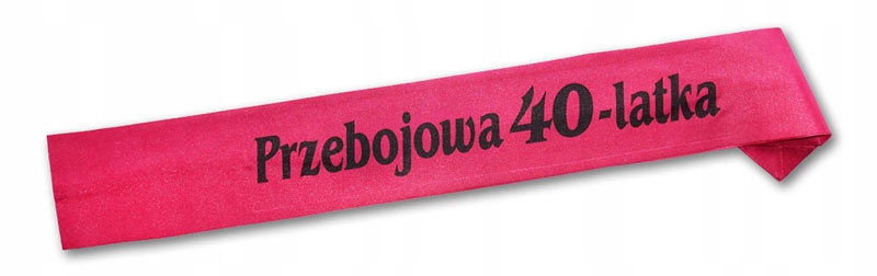 

Szarfa solenizantki na 40 urodziny, 40 lat