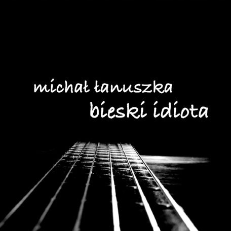 Bieski Idiota Michał Łanuszka CD-Zdjęcie-0