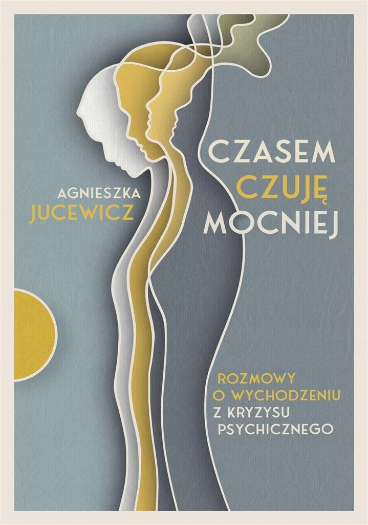 

Czasem Czuję Mocniej Agnieszka Jucewicz