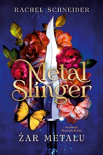 Metal Slinger. Żar metalu Rachel Schneider