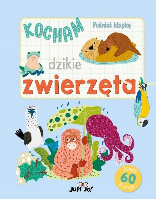 

Podnieś klapkę. Kocham dzikie zwierzęta