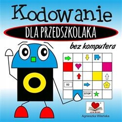 

Kodowanie bez komputera dla przedszkolaka