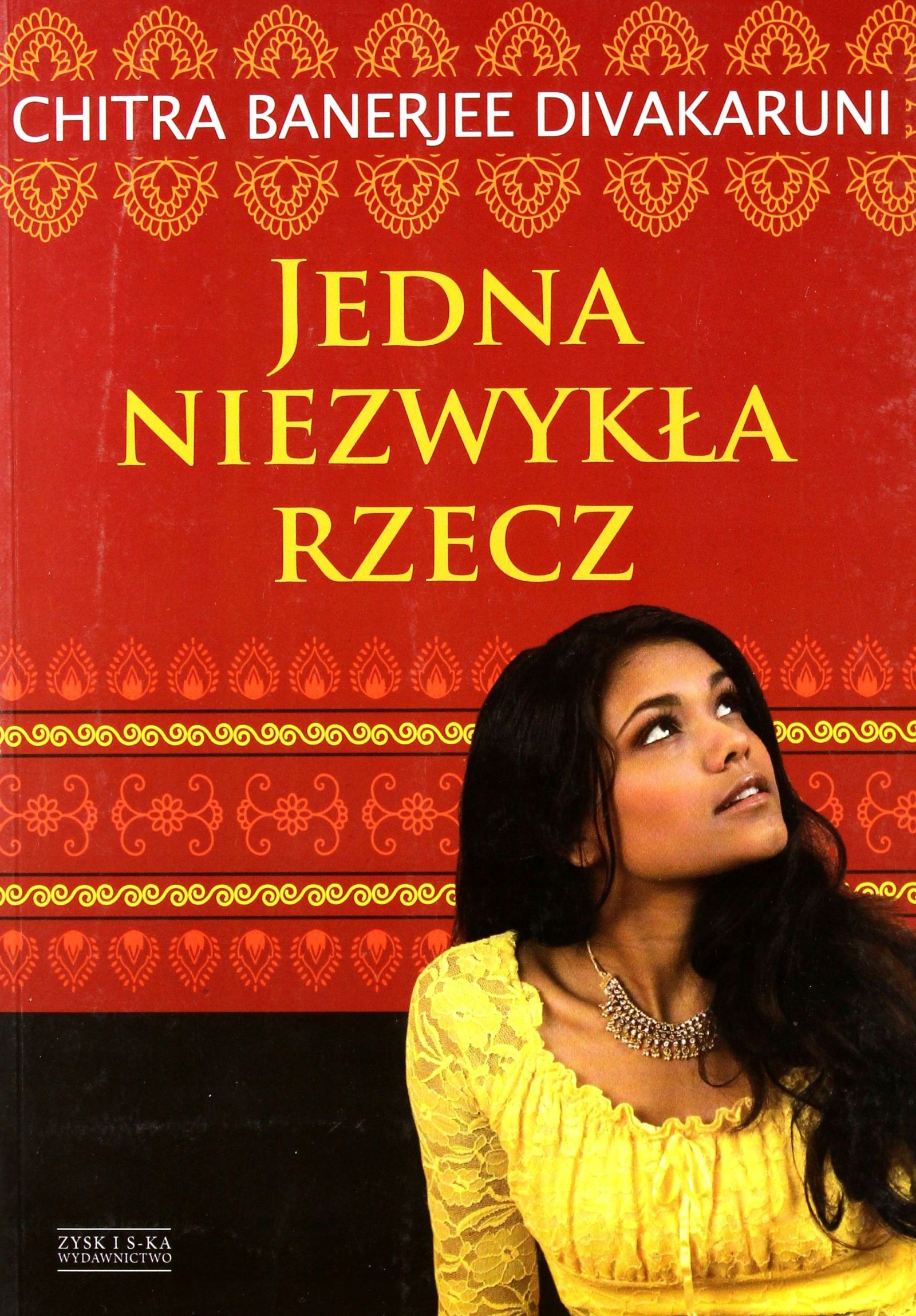 Jedna Niezwykła Rzecz Chitra Banerjee Divakaruni