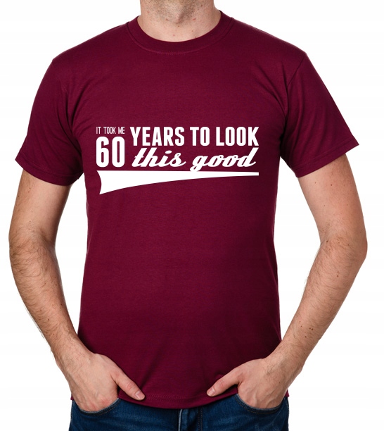 

koszulka It Took 60 Years Look This Good prezent