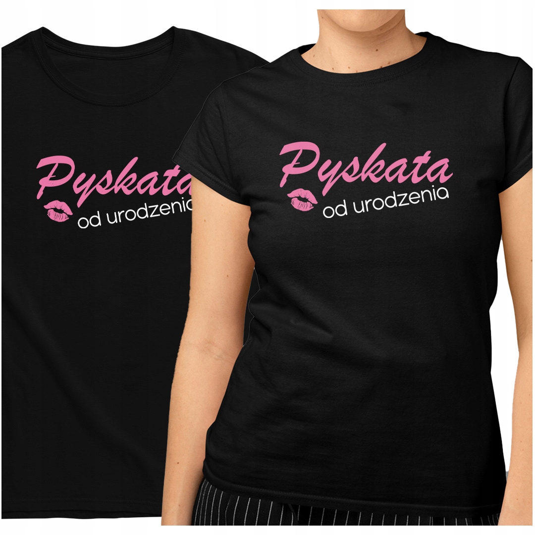 

Pyskata od urodzenia T-shirt śmieszny
