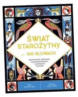 ŚWIAT STAROŻYTNY W 100 SŁOWACH CLIVE GIFFORD
