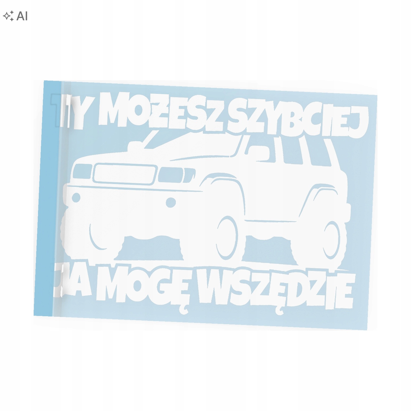 Naklejka Ty Możesz Szybciej Ja Mogę Wszędzie Na Szybę Terenówka 4x4 Offroad