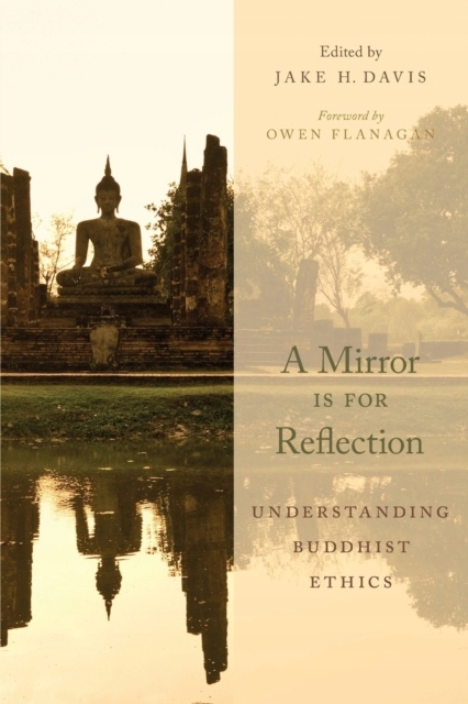 A Mirror Is for Reflection: Understanding Buddhist Ethics PRACA ZBIOROWA