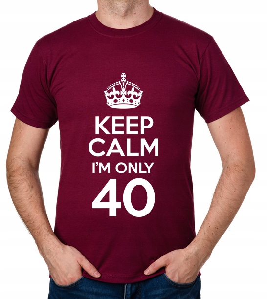 

koszulka Keep Calm I'M Only 40 prezent