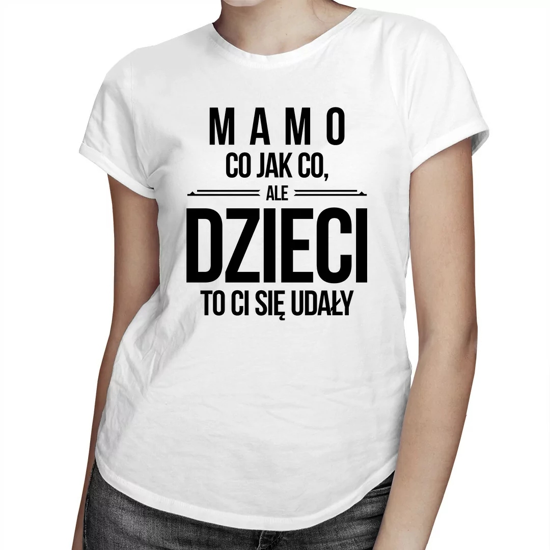 

Mamo, dzieci to ci się udały - prezent dla mamy