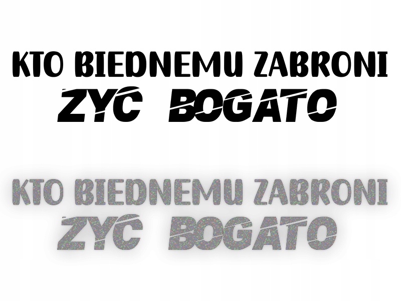 KTO BIEDNEMU ZABRONI... - Naklejka na samochód na