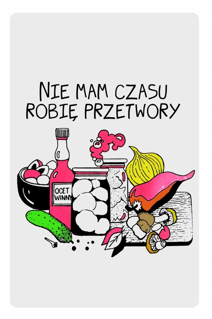 

Magnes na lodówkę nie mam czasu robię przetwory