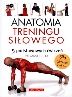 ANATOMIA TRENINGU SIŁOWEGO Pat Manocchia