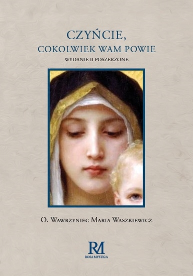 

Czyńcie cokolwiek wam powie o. W. Waszkiewicz