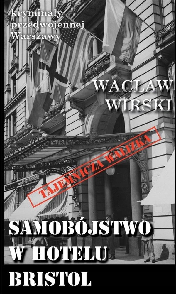 Samobójstwo w hotelu Bristol Wacław Wirski