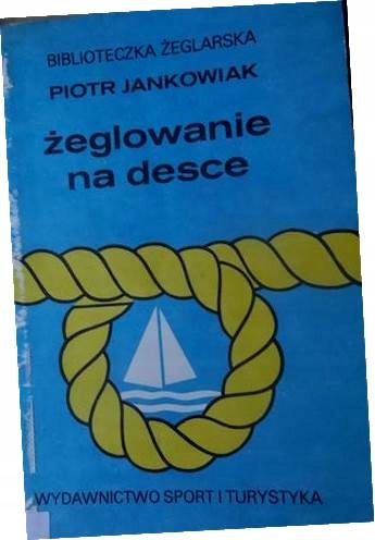 Żeglowanie na desce - Piotr Jankowiak