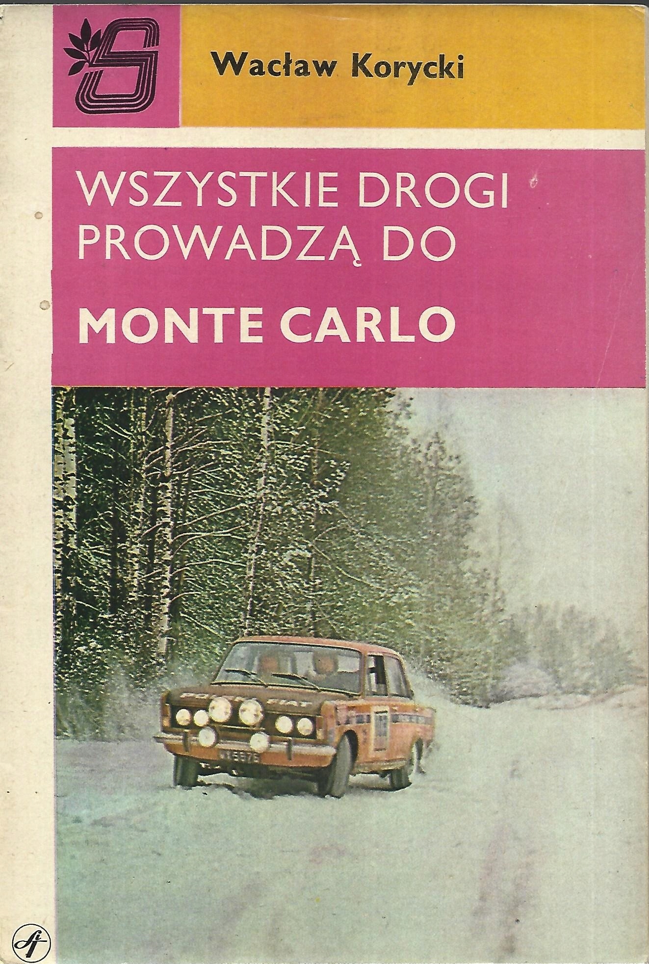 WSZYSTKIE DROGI PROWADZĄ DO MONTE CARLO - WACŁAW KORYCKI
