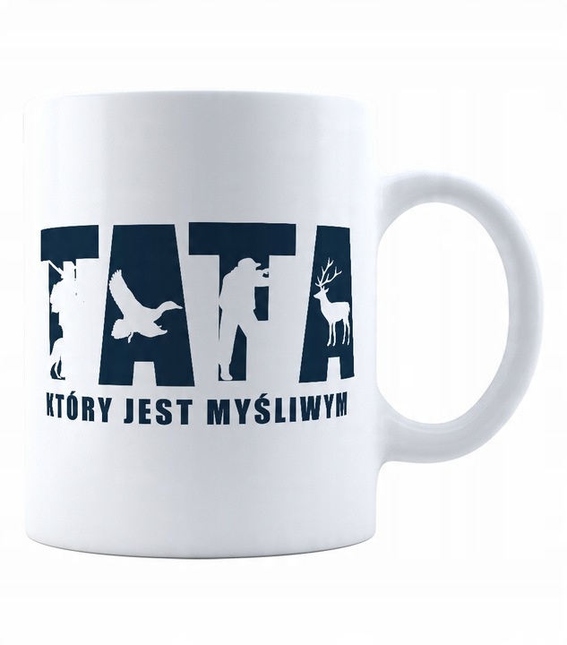 

Kubek Na Dzień Taty Tata Jest Myśliwym