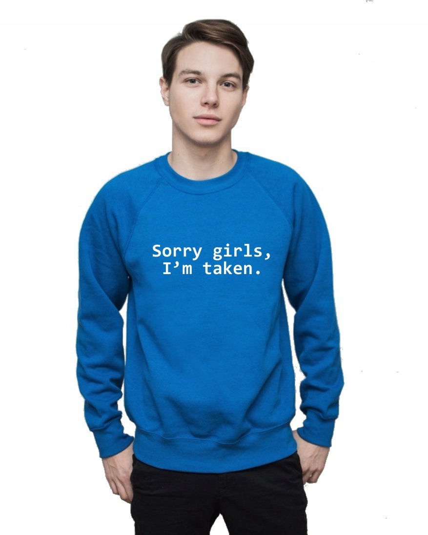 

Bluza męska Sorry Girls, I'M Taken roz XL