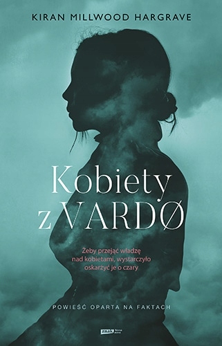 

Kobiety z Vardo Kiran Millwood Hargrave