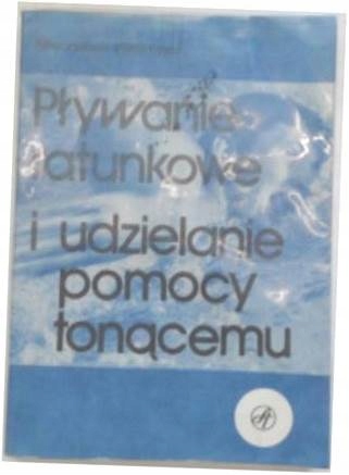 Pływanie ratunkowe i udzielanie pomocy tonącemu -