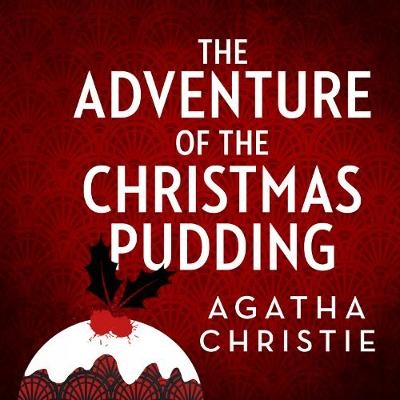 Adventure of the Christmas Pudding AUDIOBOOK